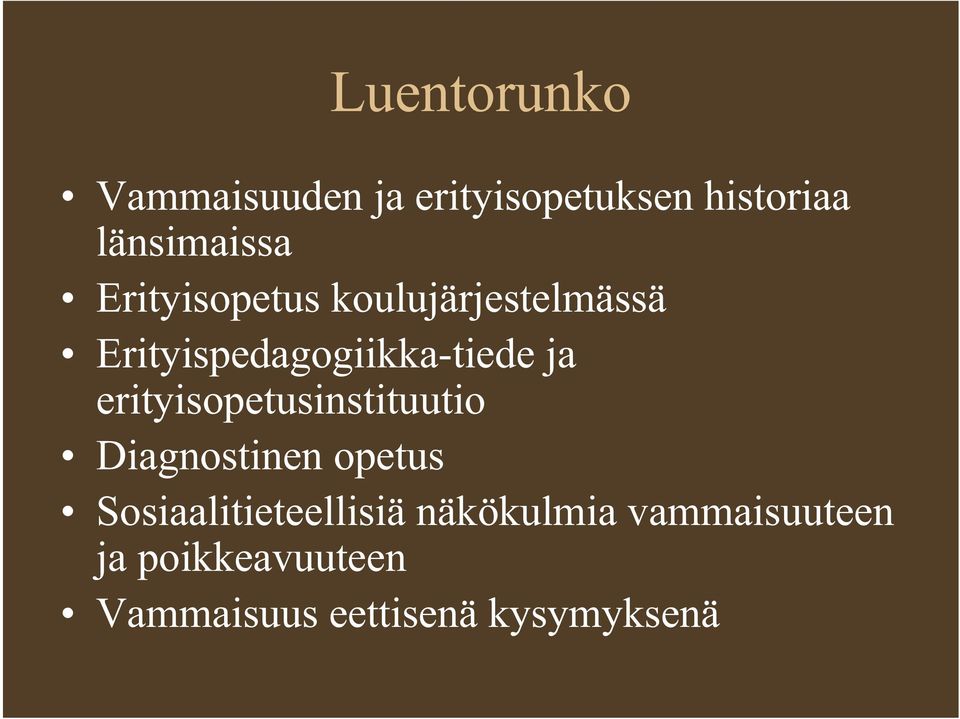 erityisopetusinstituutio Diagnostinen opetus Sosiaalitieteellisiä