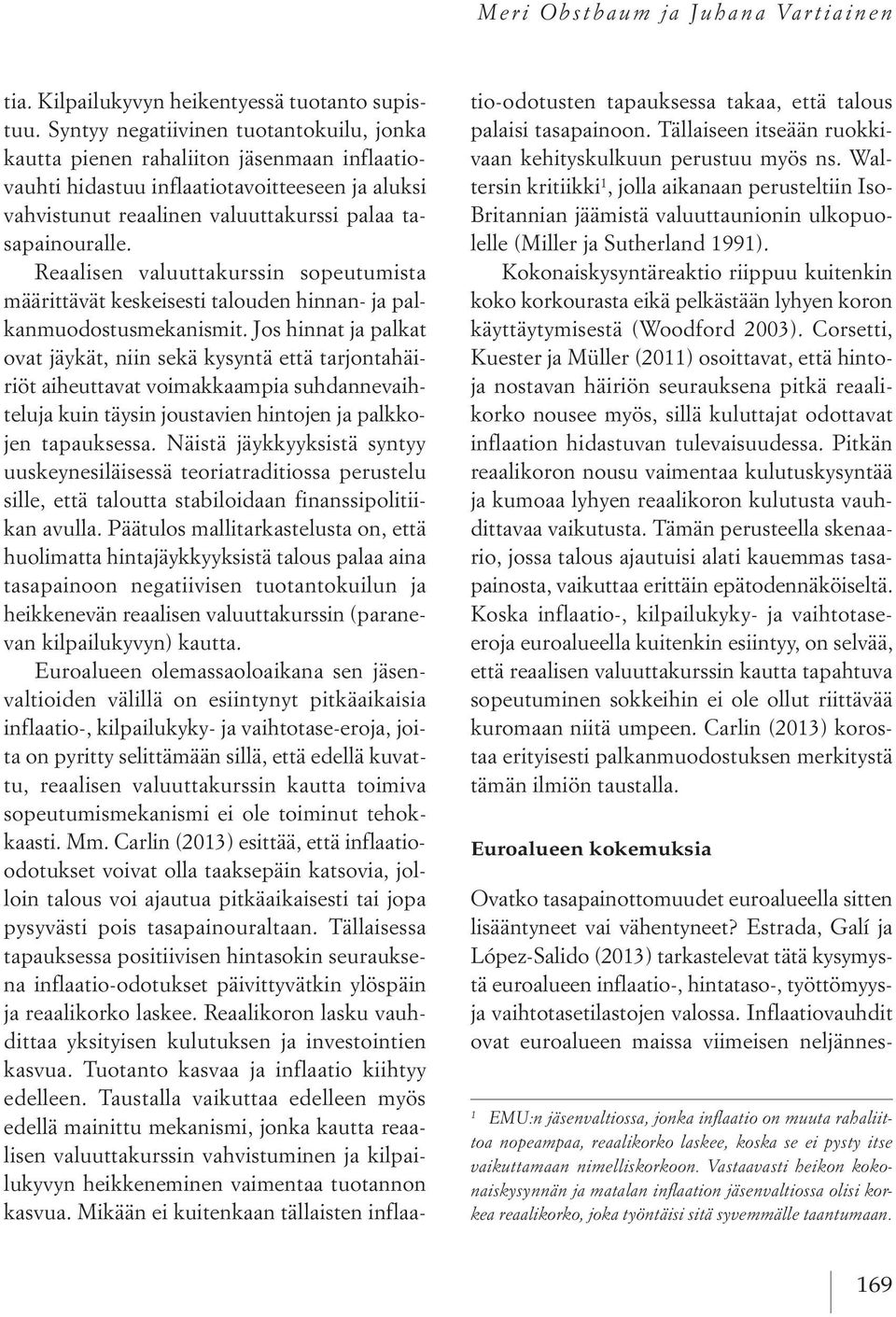 Reaalisen valuuttakurssin sopeutumista määrittävät keskeisesti talouden hinnan- ja palkanmuodostusmekanismit.