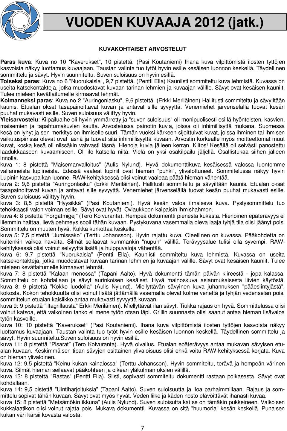 Toiseksi paras: Kuva no 6 "Nuorukaisia", 9,7 pistettä. (Pentti Ella) Kauniisti sommiteltu kuva lehmistä.