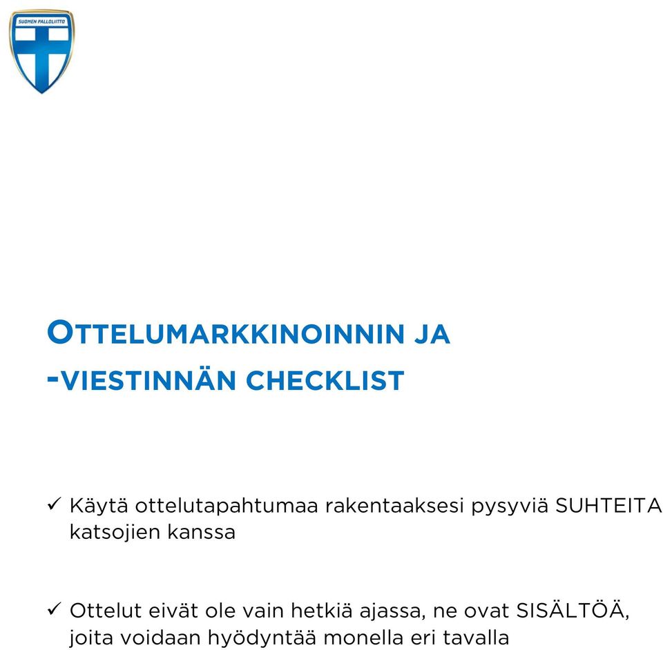 katsojien kanssa Ottelut eivät ole vain hetkiä