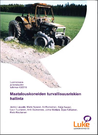 Opas maatalouskoneiden turvallisuusriskien hallintaan KoneAgria, Jyväskylä, 6.10. 2016.