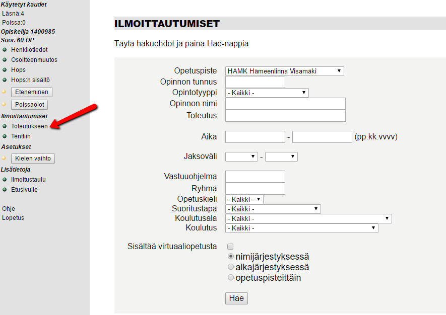 3. Ilmoittautuminen toteutukselle Klikkaa Ilmoittautumiset Toteutukseen (=opinnolle/ teemalle) Hakuehtona voit käyttää mm. opetuspistettä tai saapumisryhmää.