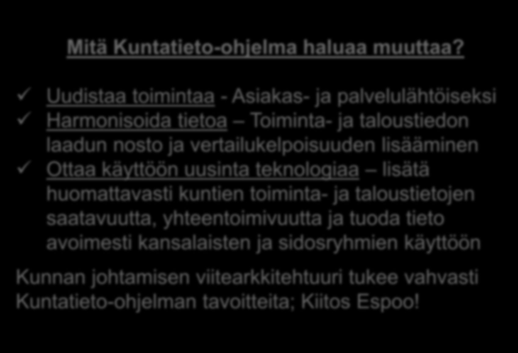 Kuntatieto-ohjelman terveiset Mitä Kuntatieto-ohjelma haluaa muuttaa?