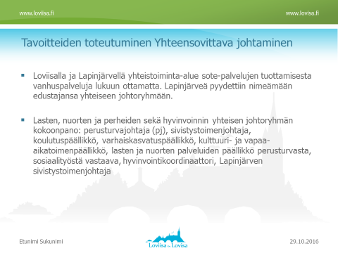 Yhteensovittava johtaminen Loviisa ja Lapinjärvi: 26 Iivonen (2016) Yhteensovittava johtaminen perusturva- ja