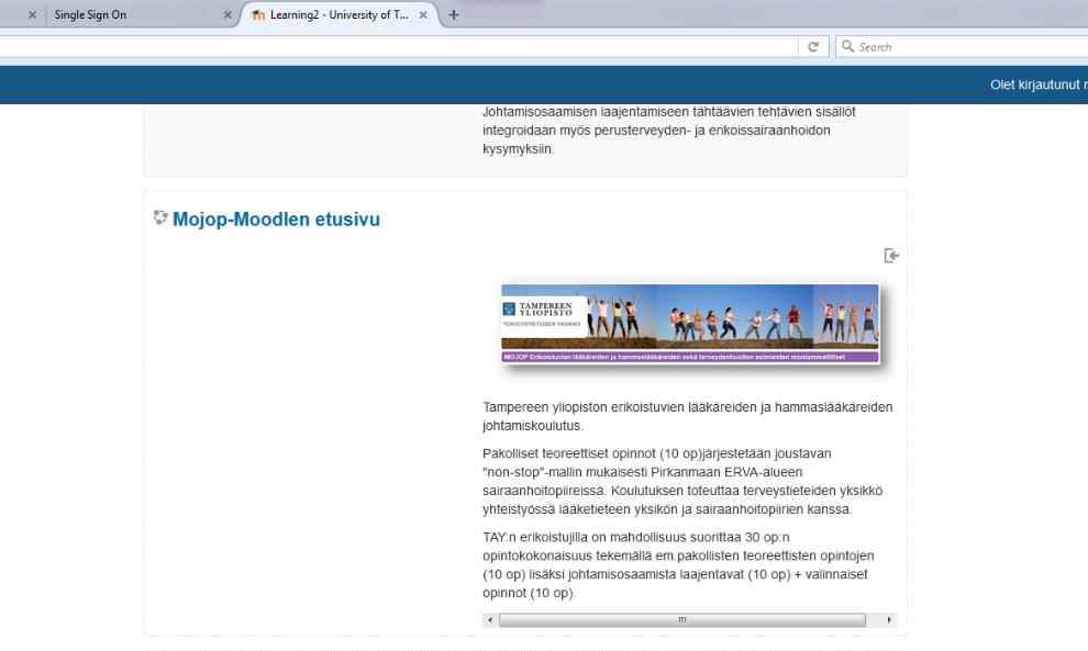 MOODLESSA OLLAAN - OMAT KURSSIT Kirjautumisen jälkeen avautuu TAY:n Moodle -oppimisympäristön etusivu, jossa näkyvät Omat kurssini -osiossa kaikki ne Moodle-kurssit, joihin olet