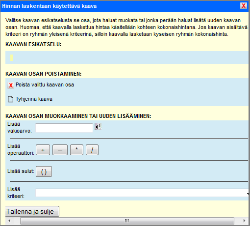Hintakriteerin laatiminen kaavaikkunassa Kaavan muokkaaminen Kaavan osan poistaminen Palvelu huomauttaa, jos muokkaamasi kaava on rakenteeltaan sellainen, että matemaattisten sääntöjen mukaan sen