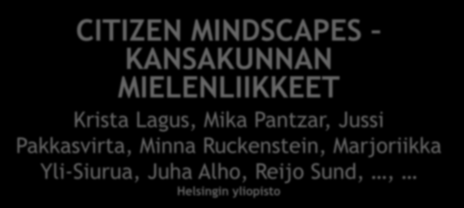 Jussi Pakkasvirta, Minna Ruckenstein,