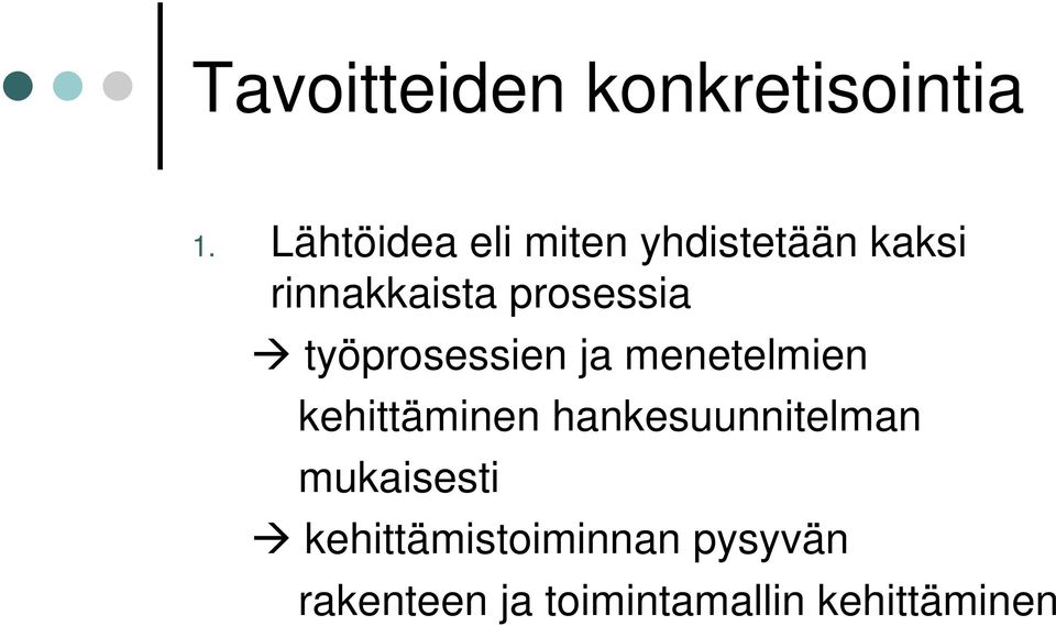 prosessia työprosessien ja menetelmien kehittäminen