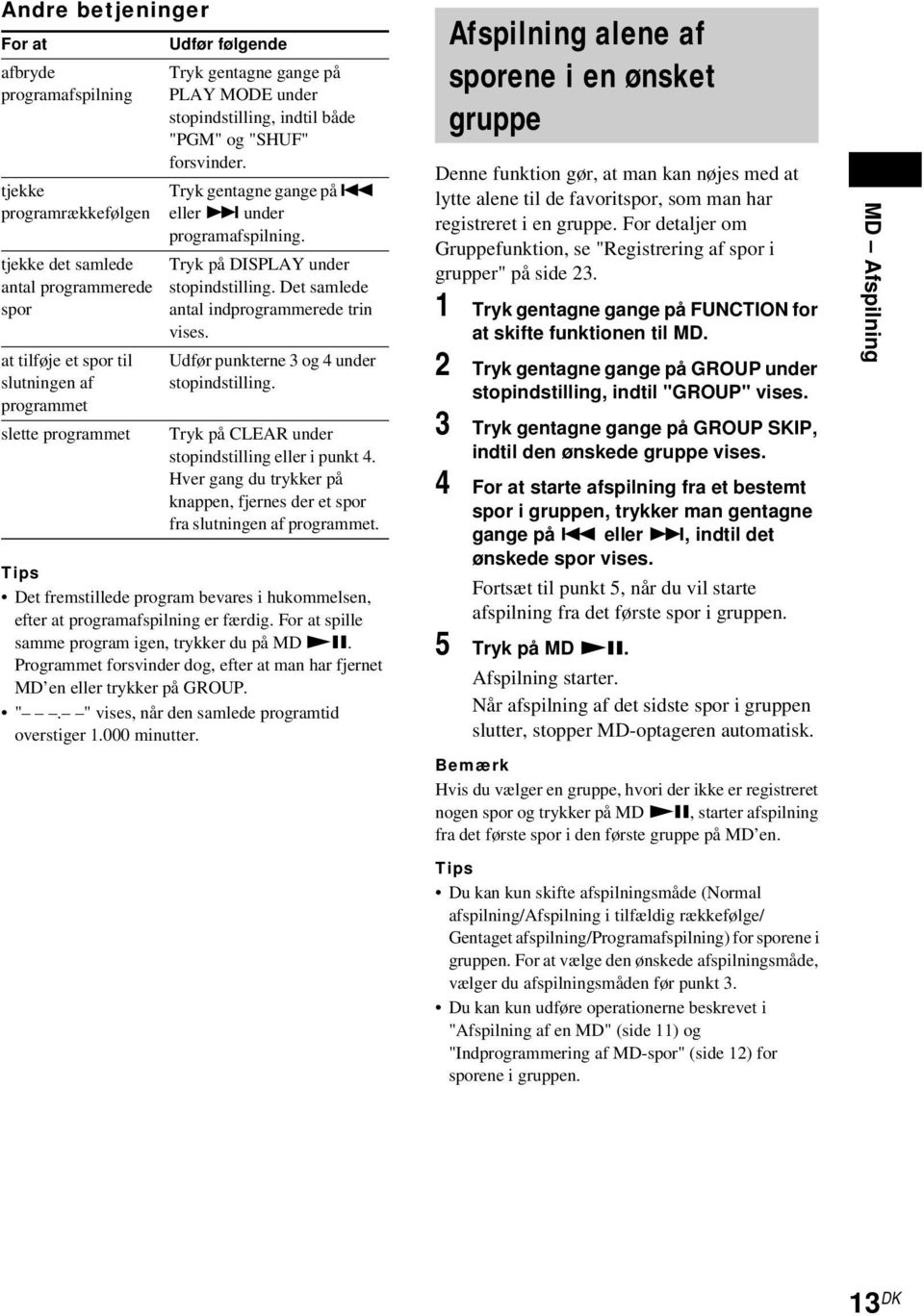 Det samlede antal indprogrammerede trin vises. Udfør punkterne 3 og 4 under stopindstilling. Tryk på CLEAR under stopindstilling eller i punkt 4.
