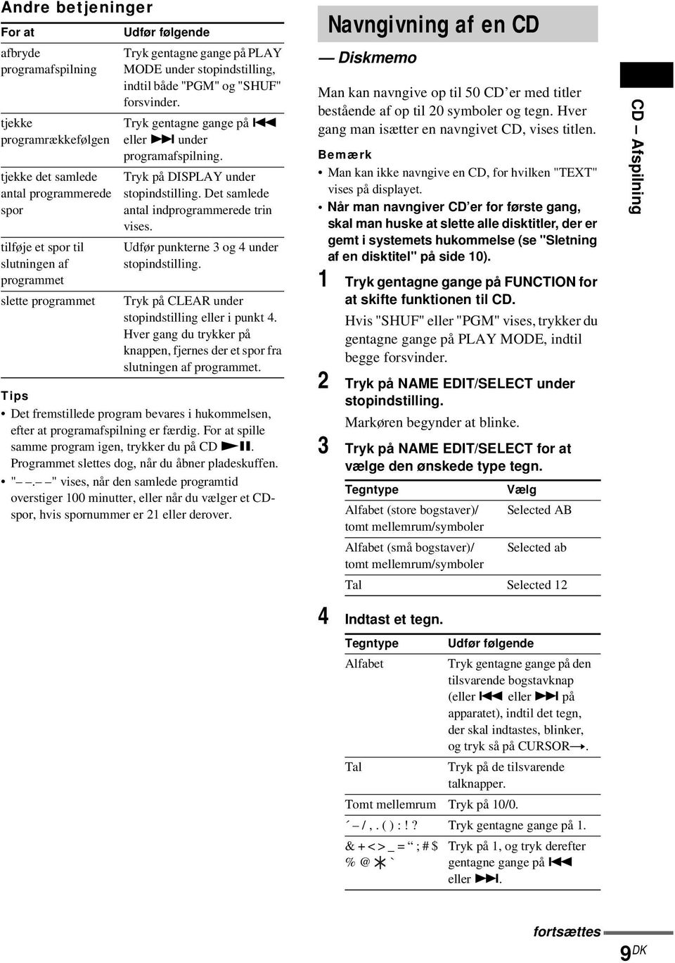 Det samlede antal indprogrammerede trin vises. Udfør punkterne 3 og 4 under stopindstilling. Tryk på CLEAR under stopindstilling eller i punkt 4.