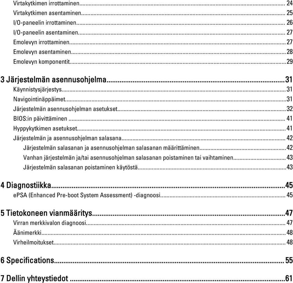.. 41 Järjestelmän ja asennusohjelman salasana... 42 Järjestelmän salasanan ja asennusohjelman salasanan määrittäminen.