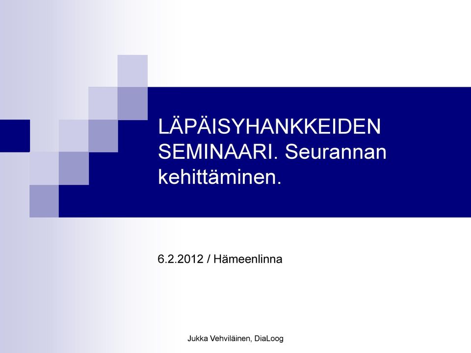 Seurannan kehittäminen. 6.