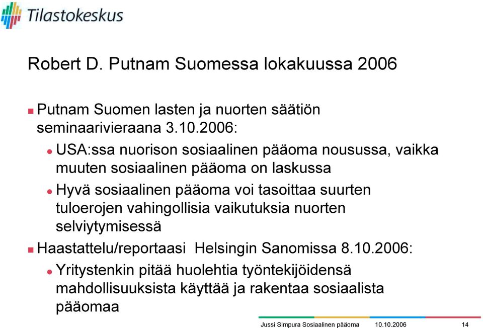 pääoma voi tasoittaa suurten tuloerojen vahingollisia vaikutuksia nuorten selviytymisessä!