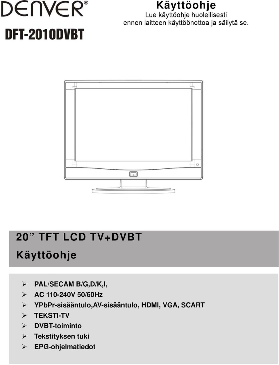 20 TFT LCD TV+DVBT Käyttöohje PAL/SECAM B/G,D/K,I, AC 110-240V