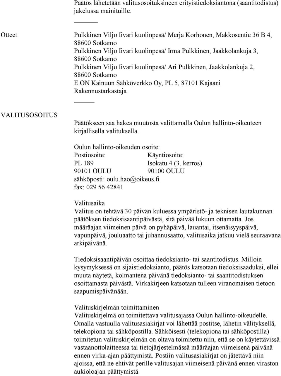kuolinpesä/ Ari Pulkkinen, Jaakkolankuja 2, 88600 Sotkamo E.