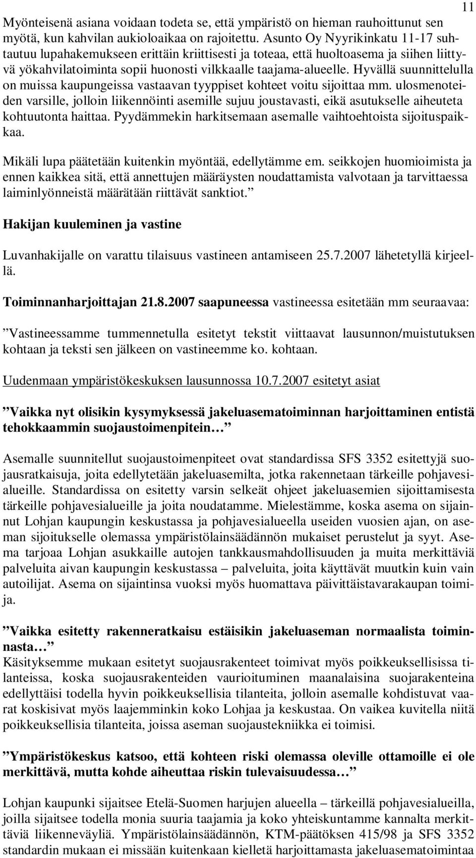 Hyvällä suunnittelulla on muissa kaupungeissa vastaavan tyyppiset kohteet voitu sijoittaa mm.