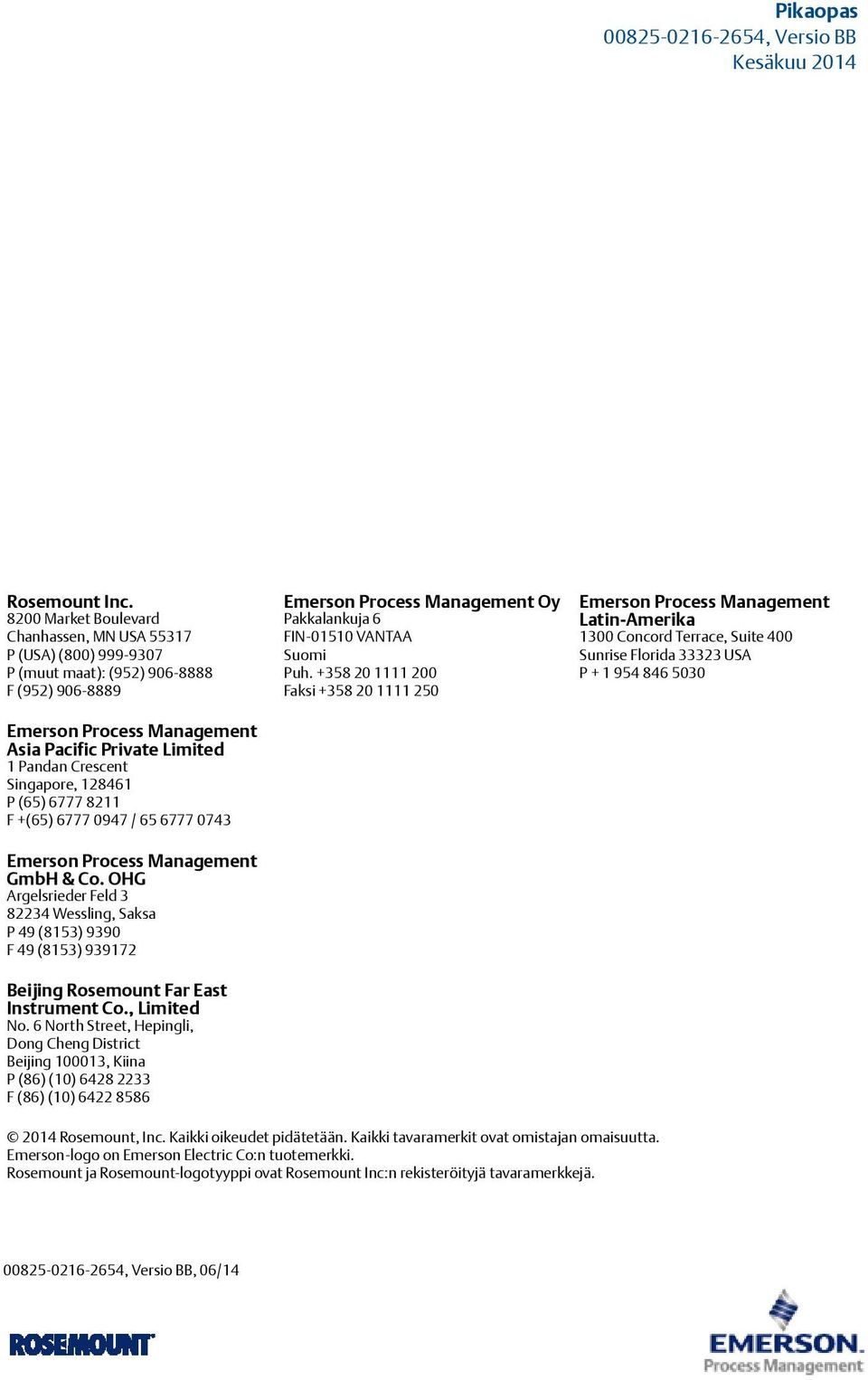 Singapore, 128461 P (65) 6777 8211 F +(65) 6777 0947 / 65 6777 0743 Emerson Process Management GmbH & Co.