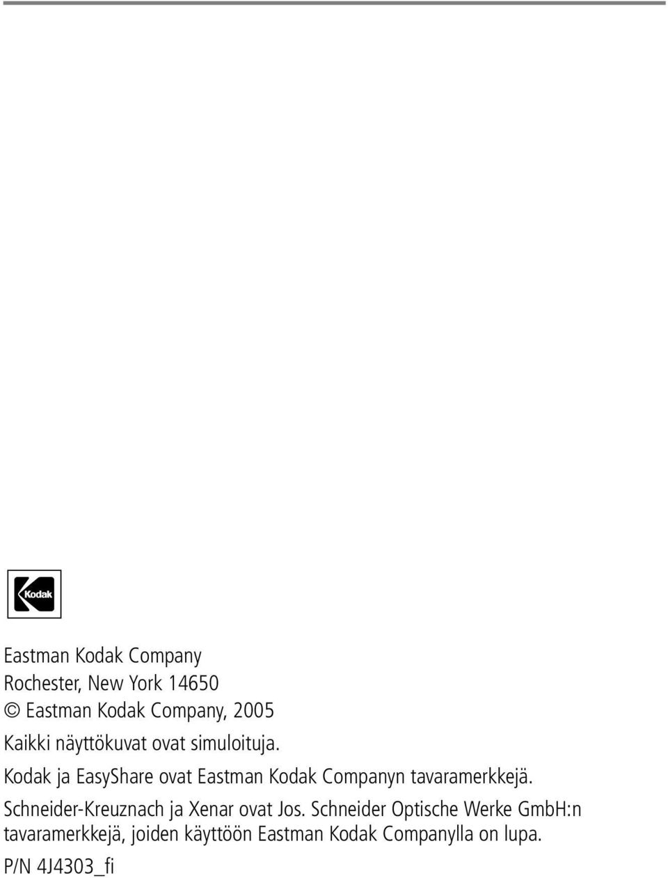 Kodak ja EasyShare ovat Eastman Kodak Companyn tavaramerkkejä.