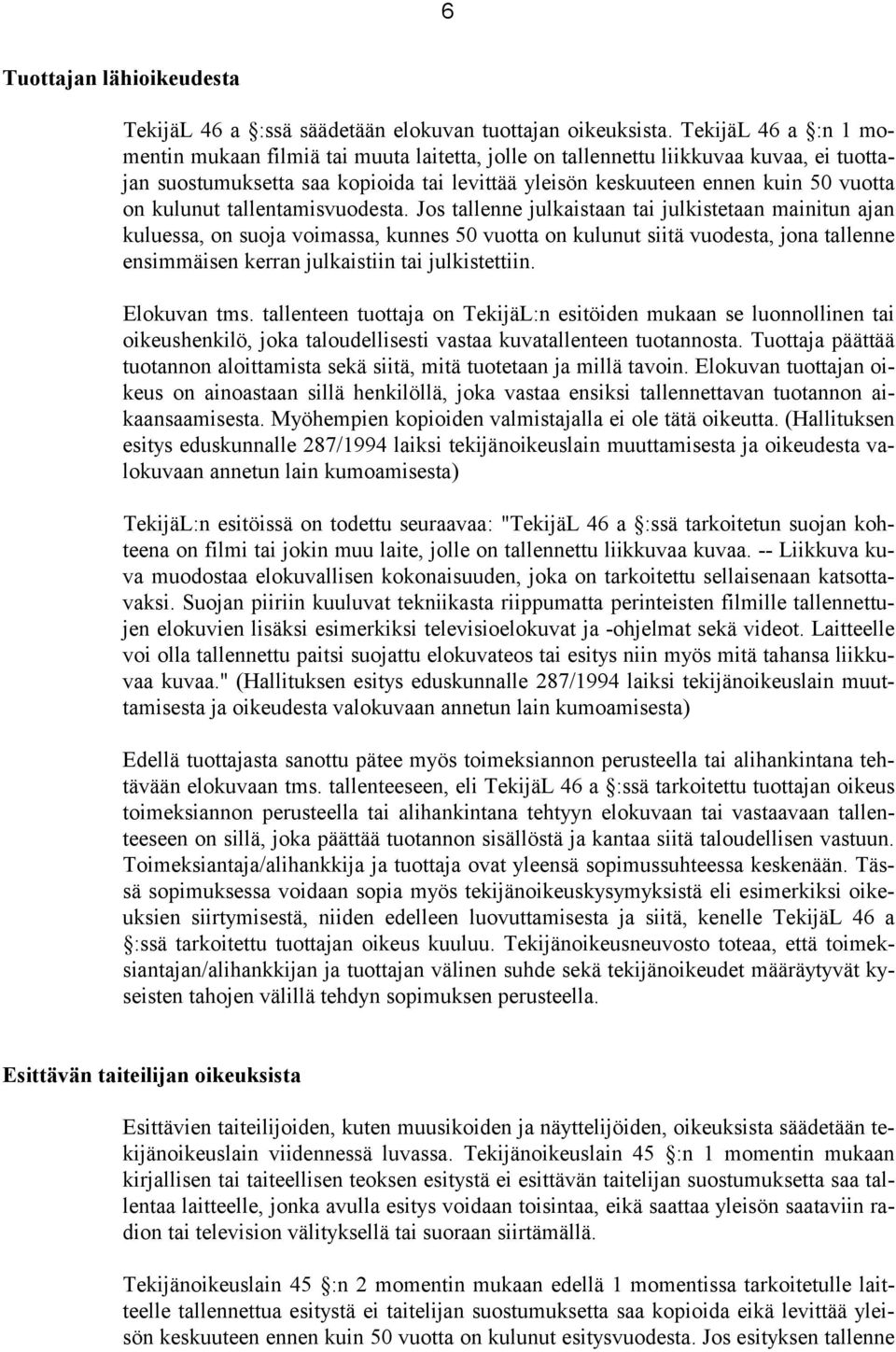 kulunut tallentamisvuodesta.