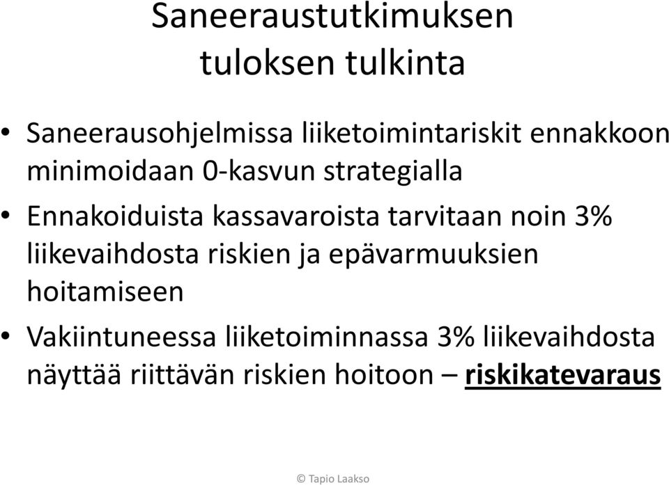 Ennakoiduistakassavaroistatarvitaannoin3% liikevaihdosta riskien ja