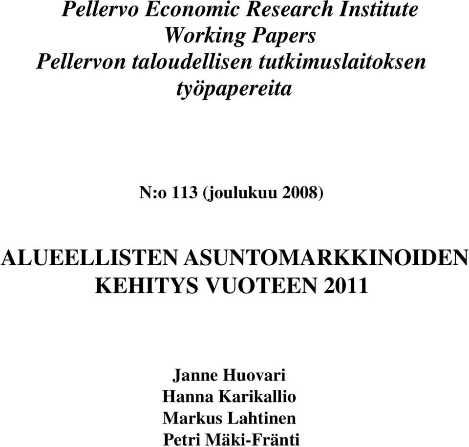 (joulukuu 2008) ALUEELLISTEN ASUNTOMARKKINOIDEN KEHITYS