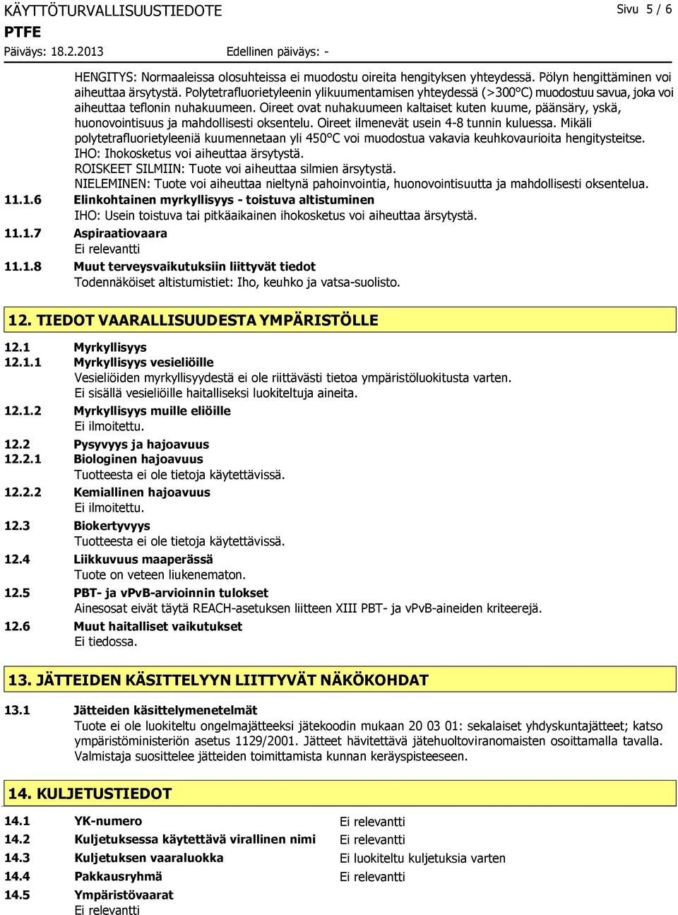 Oireet ovat nuhakuumeen kaltaiset kuten kuume, päänsäry, yskä, huonovointisuus ja mahdollisesti oksentelu. Oireet ilmenevät usein 4-8 tunnin kuluessa.