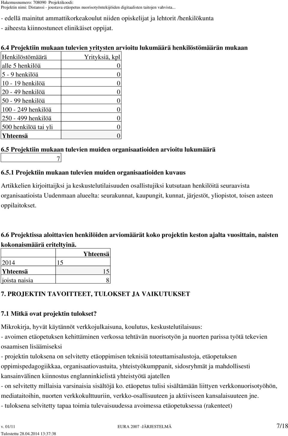 100-249 henkilöä 0 250