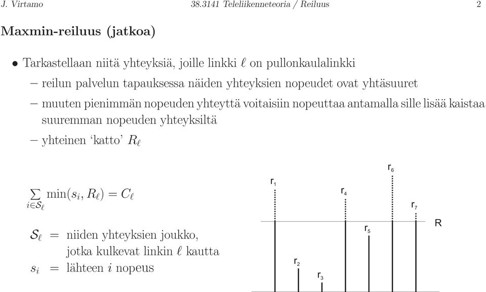 pullonkaulalinkki reilun palvelun tapauksessa näiden yhteyksien nopeudet ovat yhtäsuuret muuten pienimmän nopeuden