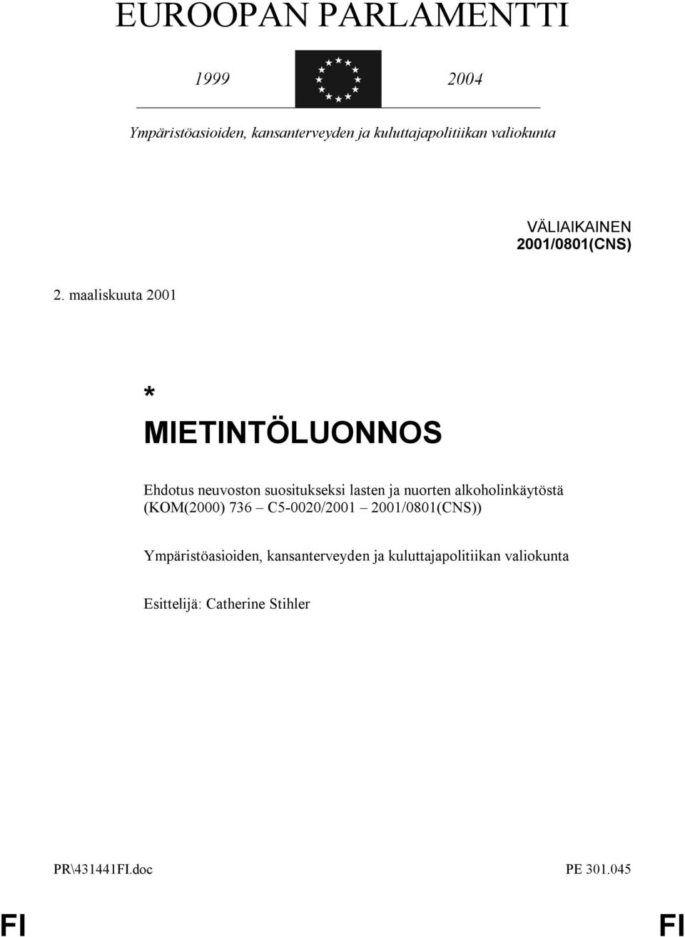 maaliskuuta 2001 * MIETINTÖLUONNOS Ehdotus neuvoston suositukseksi lasten ja nuorten