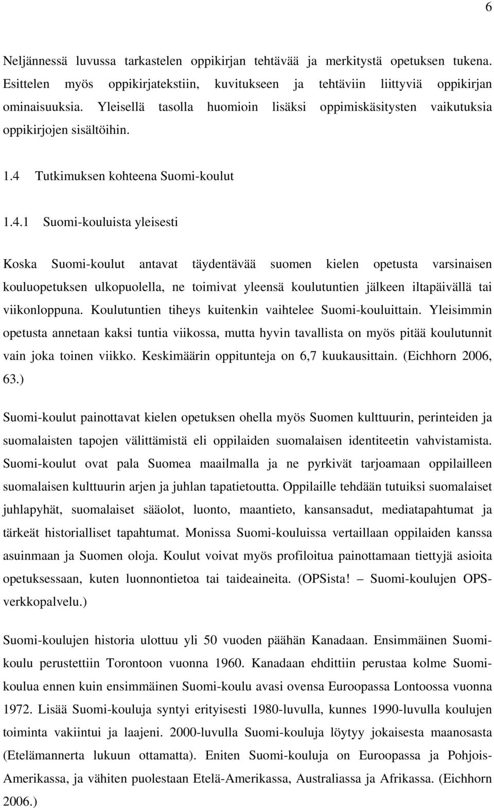 Tutkimuksen kohteena Suomi-koulut 1.4.