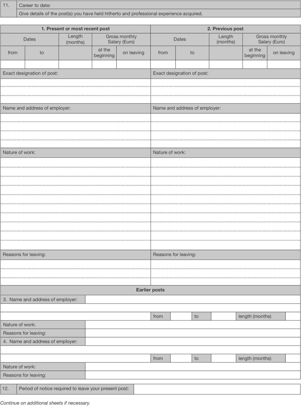 post: Exact designation of post:.. Name and address of employer: Name and address of employer:... Nature of work: Nature of work:......... Reasons for leaving: Reasons for leaving:.. 3.