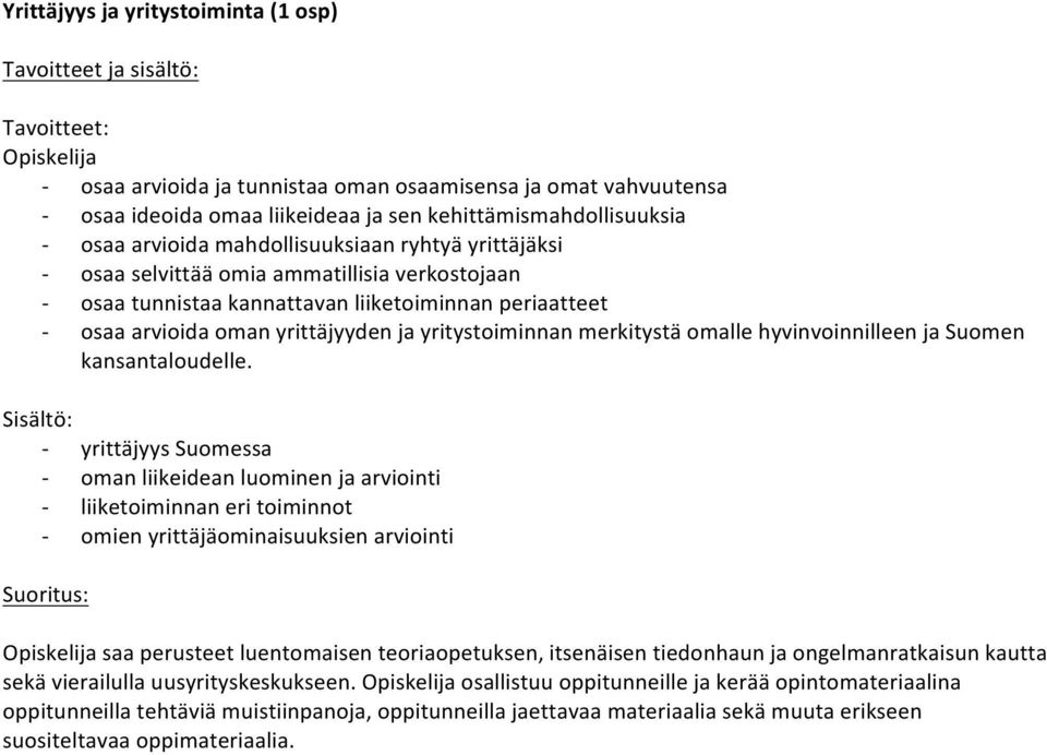 yritystoiminnan merkitystä omalle hyvinvoinnilleen ja Suomen kansantaloudelle.