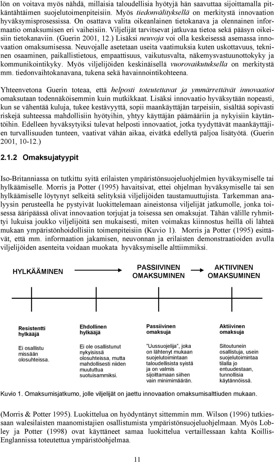 ) Lisäksi neuvja vi lla keskeisessä asemassa innvaatin maksumisessa.