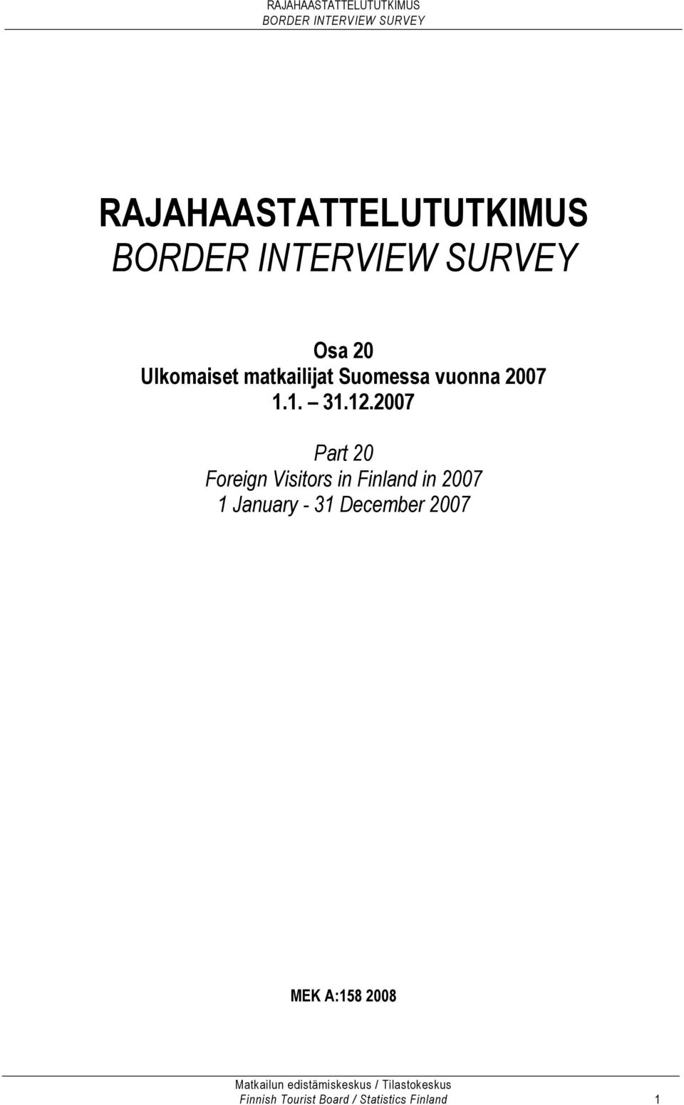 2007 Part 20 Foreign Visitors in Finland in 2007 1