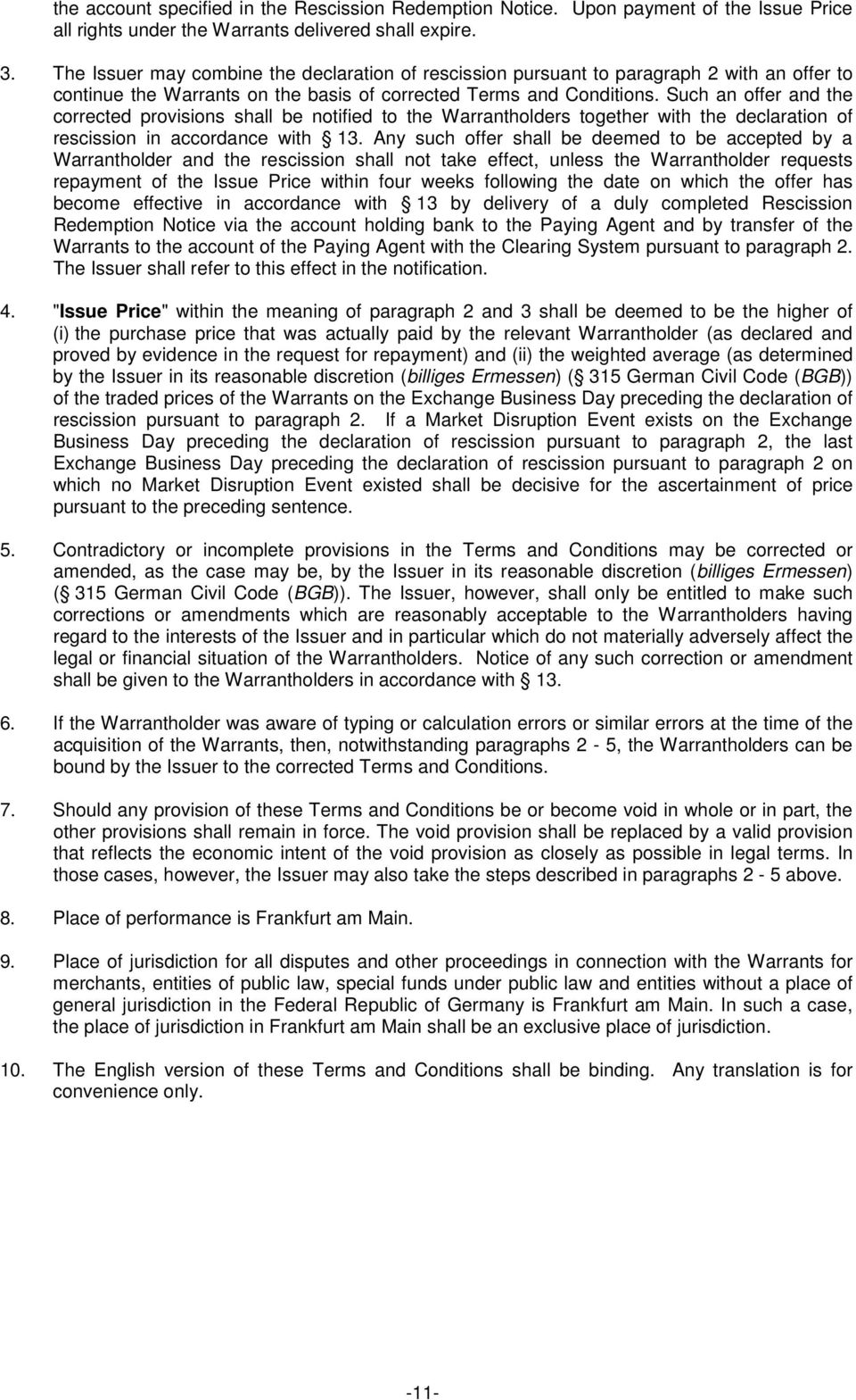 Such an offer and the corrected provisions shall be notified to the Warrantholders together with the declaration of rescission in accordance with 13.