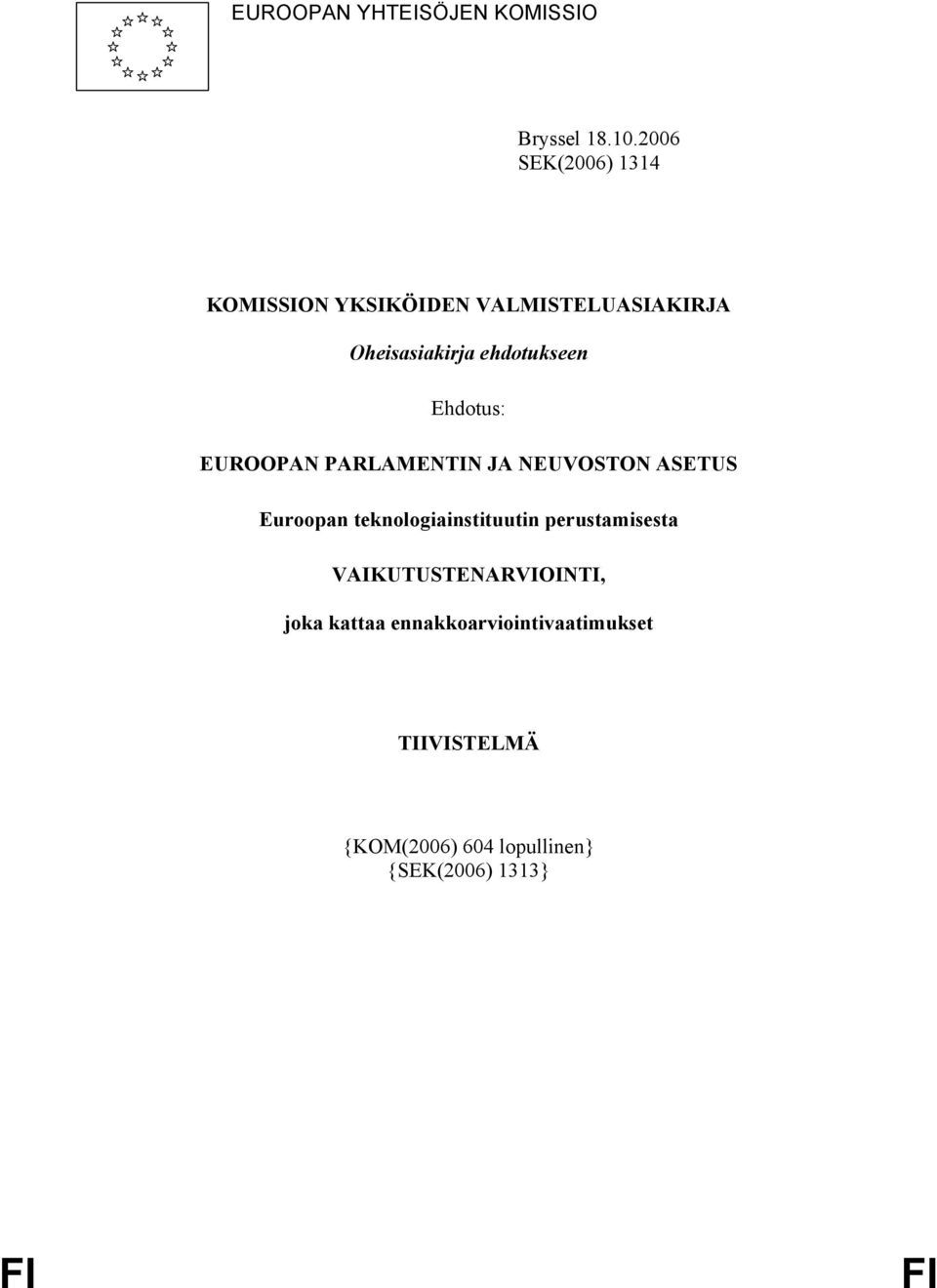 Ehdotus: EUROOPAN PARLAMENTIN JA NEUVOSTON ASETUS Euroopan teknologiainstituutin
