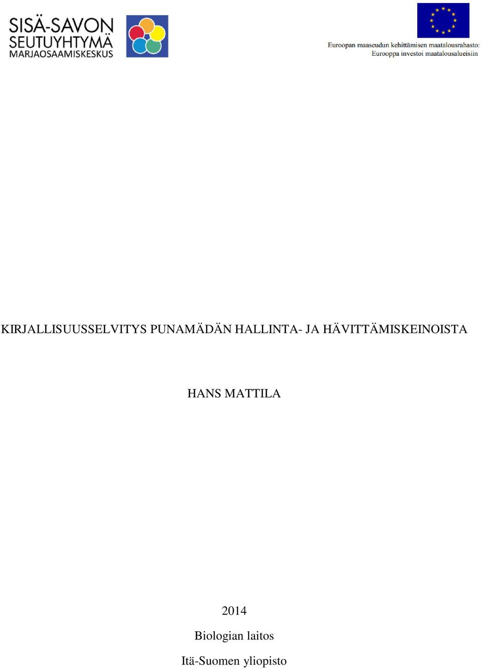 HÄVITTÄMISKEINOISTA HANS