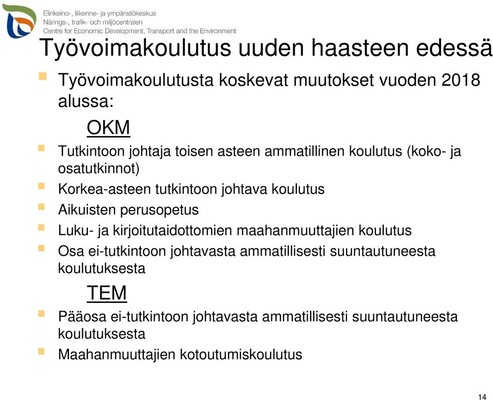 Luku- ja kirjoitutaidottomien maahanmuuttajien koulutus Osa ei-tutkintoon johtavasta ammatillisesti suuntautuneesta