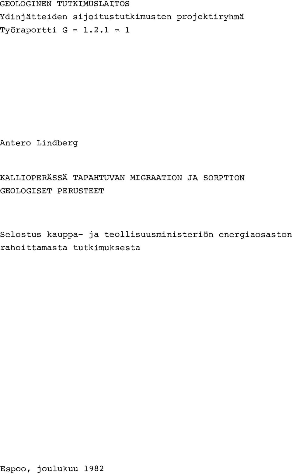 2,l 1 Antero Lindberg KALLIOPERASSÄ TAPAHTUVAN MIGRAATION JA SORPTION