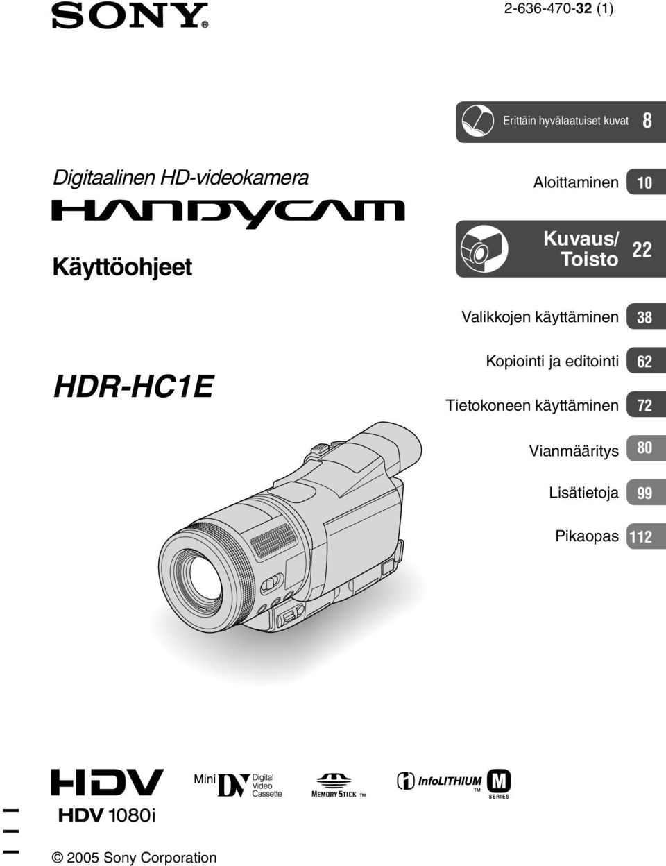 HDR-HC1E Valikkojen käyttäminen Kopiointi ja editointi Tietokoneen