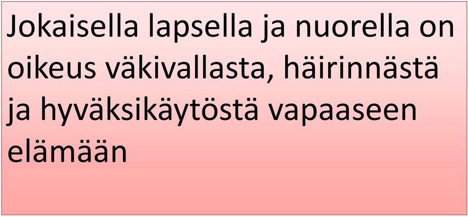 väkivallasta, häirinnästä