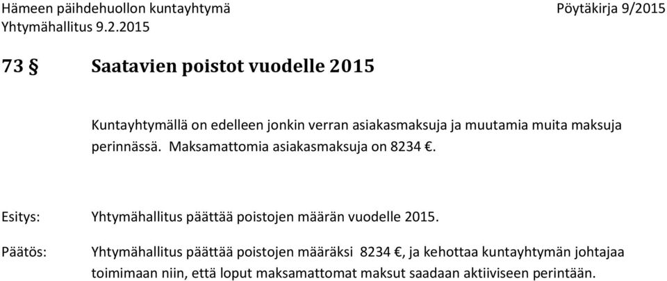 Yhtymähallitus päättää poistojen määrän vuodelle 2015.