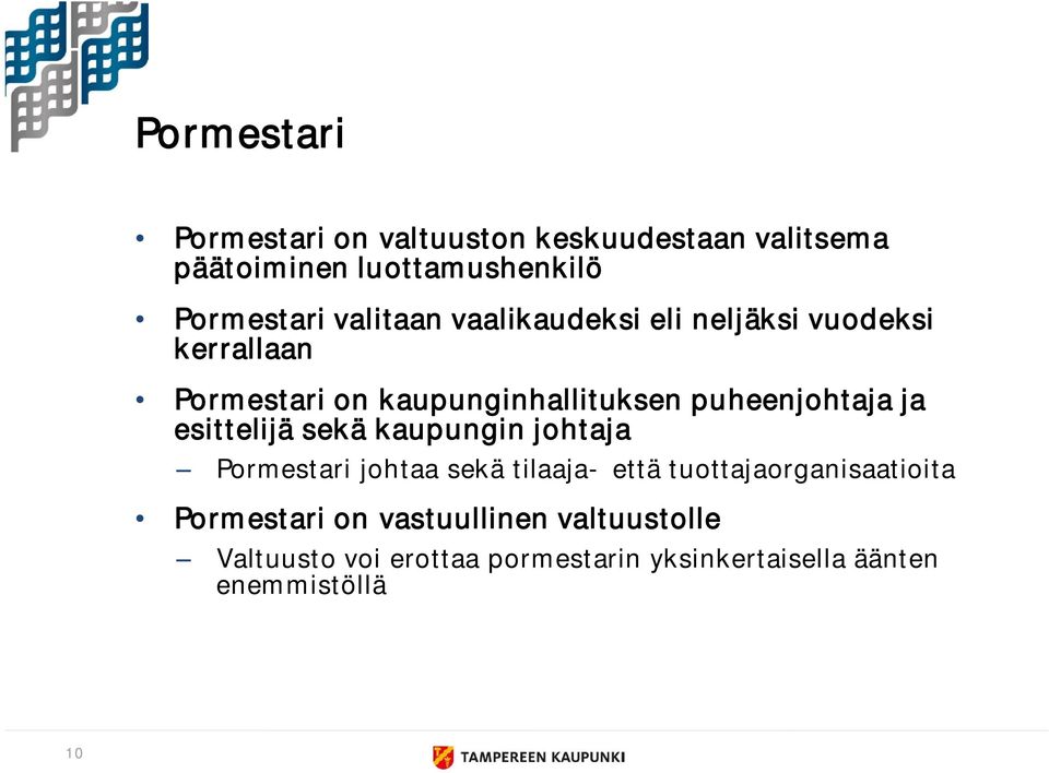 puheenjohtaja ja esittelijä sekä kaupungin johtaja Pormestari johtaa sekä tilaaja että