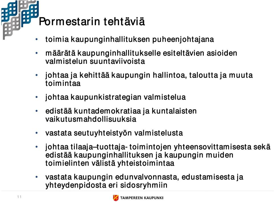 vaikutusmahdollisuuksia vastata seutuyhteistyön valmistelusta johtaa tilaaja tuottaja toimintojen yhteensovittamisesta sekä edistää