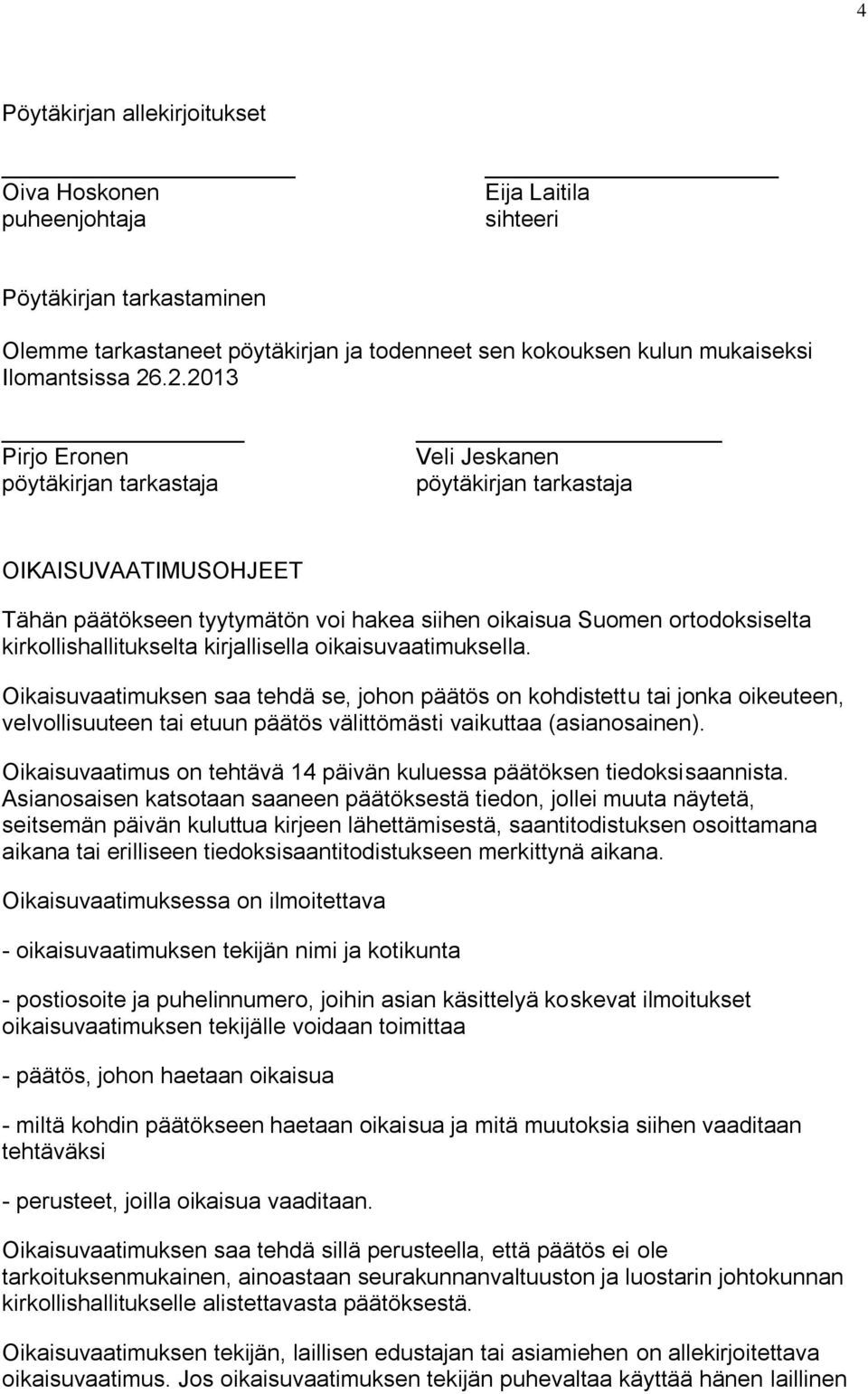 kirkollishallitukselta kirjallisella oikaisuvaatimuksella.