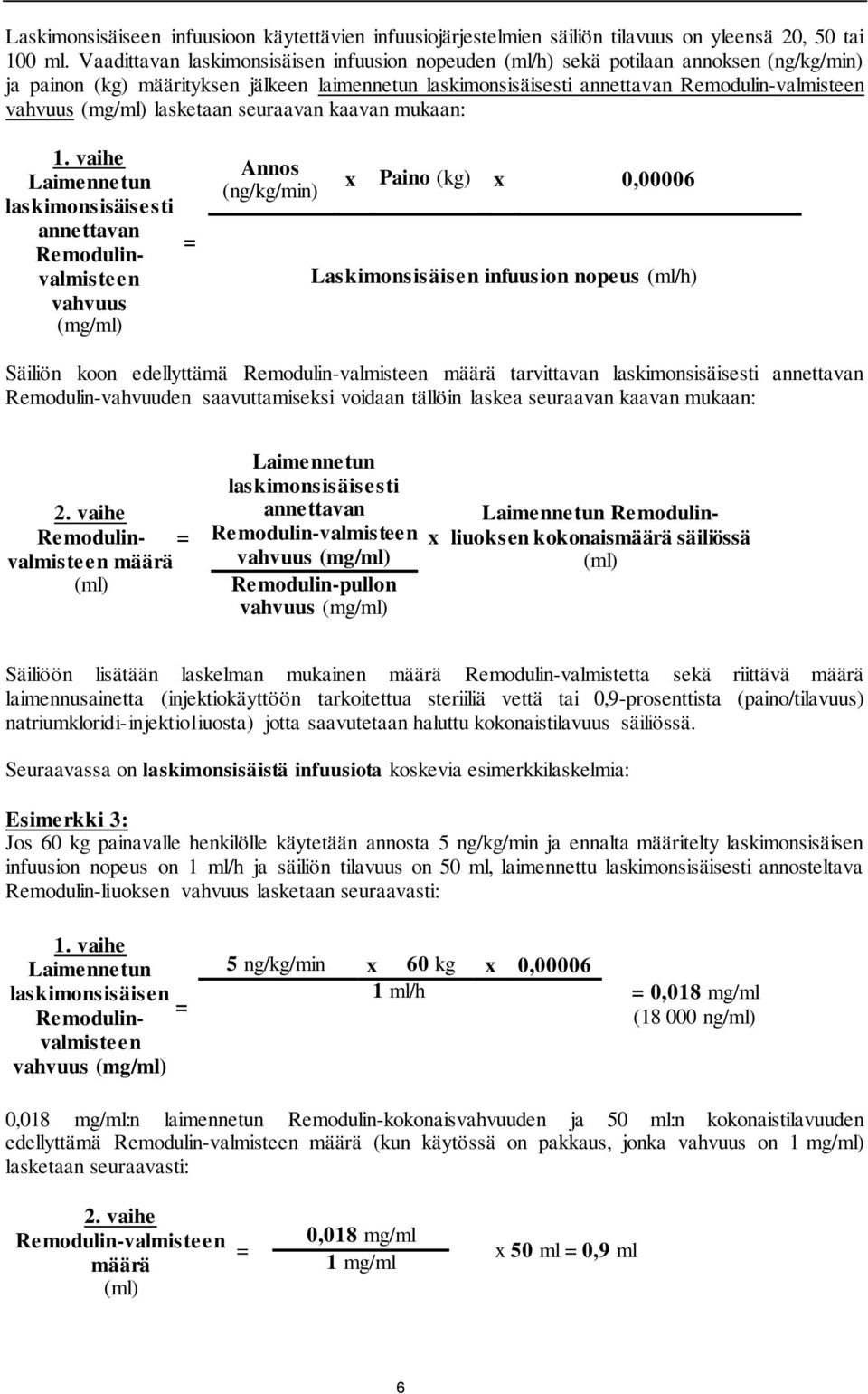 (mg/ml) lasketaan seuraavan kaavan mukaan: 1.