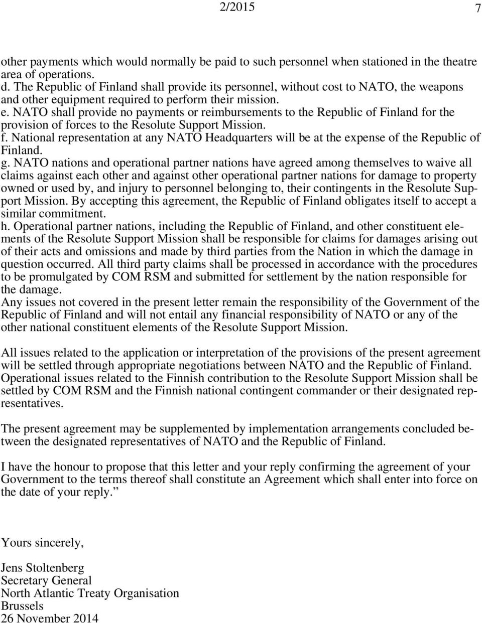 uipment required to perform their mission. e. NATO shall provide no payments or reimbursements to the Republic of Finland fo