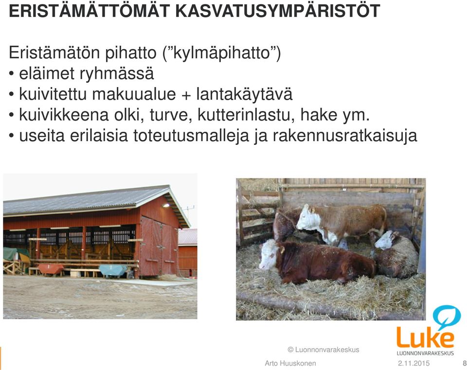 lantakäytävä kuivikkeena olki, turve, kutterinlastu, hake ym.