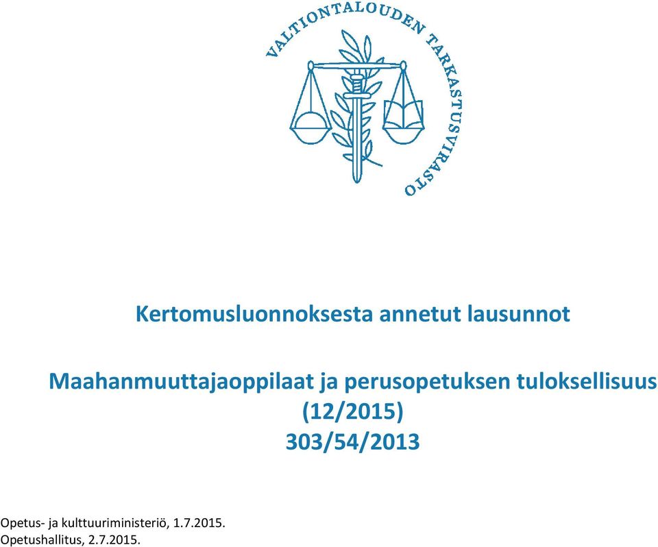 tuloksellisuus (12/2015) 303/54/2013 Opetus-