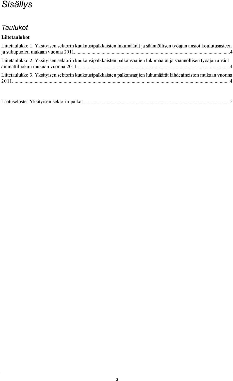 2011...4 Liitetaulukko 2.